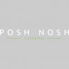 Posh Nosh