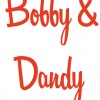 Bobby & Dandy