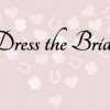 Dress The Bride