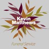 Kevin Matthews Funeral Service