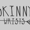 Skinny Wrists