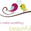 Let's Make Something Beautiful