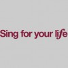 Sing For Your Life