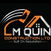 LM Quin Construction LTD